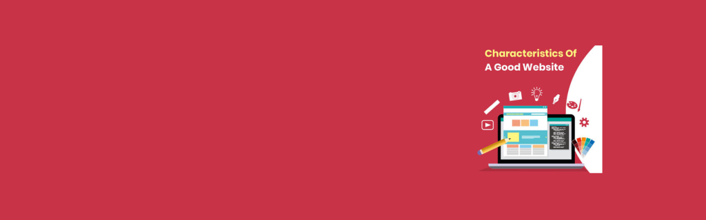 What are the characteristics of a good website?