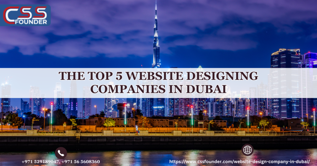 Top 5 Website Designing Companies in Dubai: A Comprehensive Guide