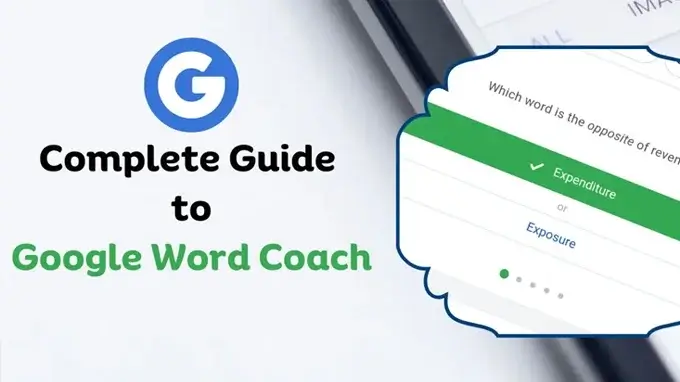 The Ultimate Guide to Google Word Coach 2024